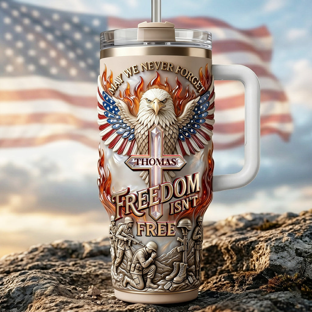 Freedom Is Not Free Tumbler - Personalized Gifts For Patriots 04PALU250326